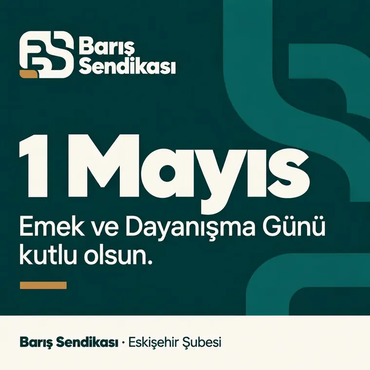 Barış Sendikası Eskişehir Şubesi 1 Mayıs paylaşımı